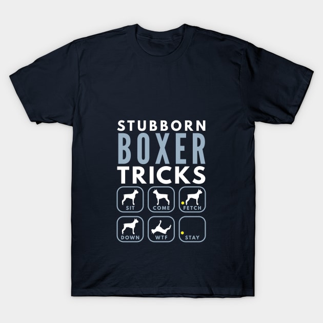 Stubborn Boxer Dog Tricks - Dog Training T-Shirt by DoggyStyles